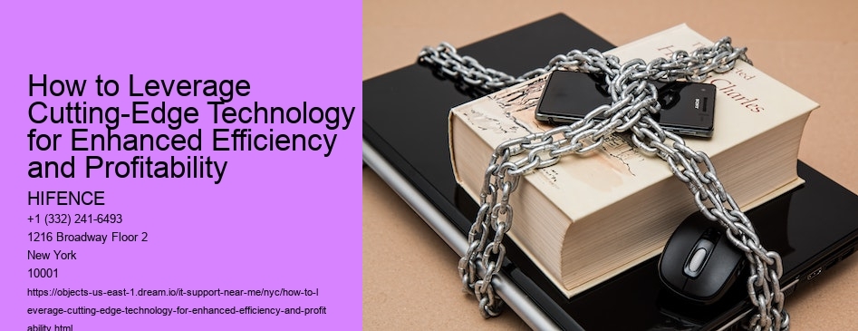 How to Leverage Cutting-Edge Technology for Enhanced Efficiency and Profitability