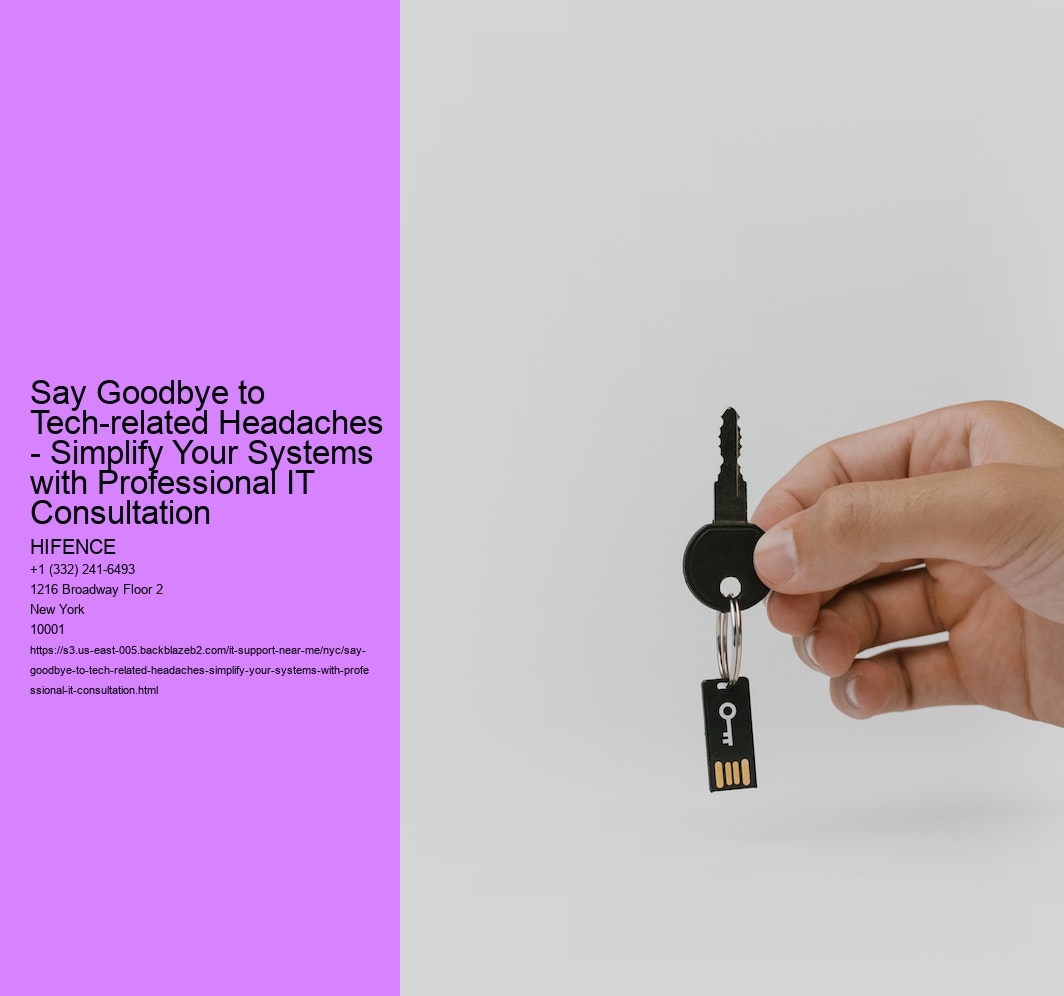 Say Goodbye to Tech-related Headaches - Simplify Your Systems with Professional IT Consultation 
